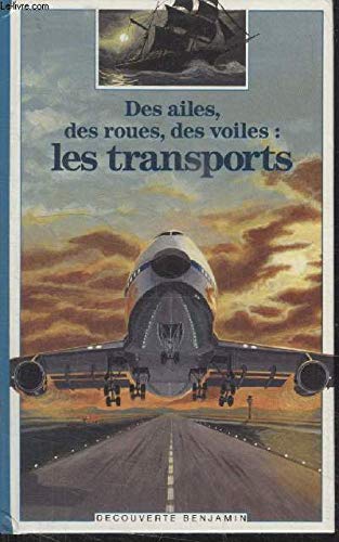DES Ailes, DES Roues, DES Voiles: Les Transports 9782070397877