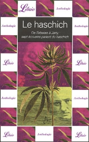 Le Haschich : De Rabelais à Jarry, sept écrivains parlent du haschich 9782290331859