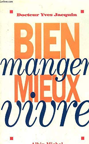 Bien manger, mieux vivre ou comment apprendre à équilibrer son alimentation 9782226066671