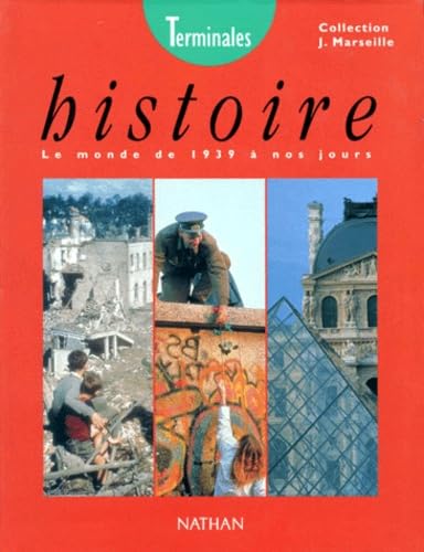 Histoire : le monde de 1939 à nos jours 9782091721484