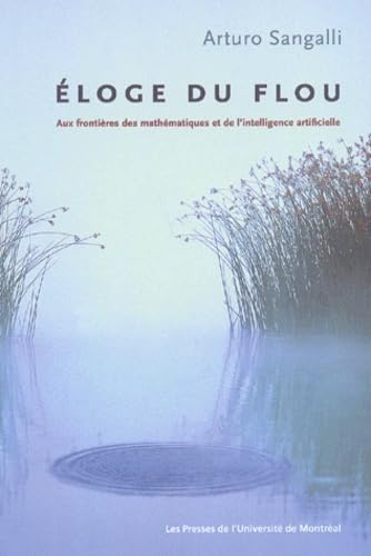Éloge du flou - Aux frontières des mathématiques et de l'intelligence artificielle 9782760618015