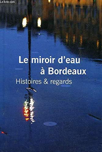 le miroir d'eau à Bordeaux 9782953092301
