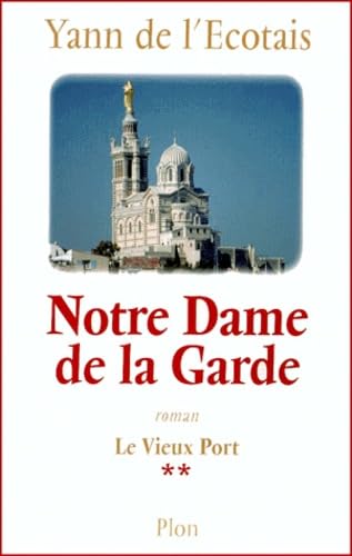 Le Vieux Port, tome 2. Notre Dame de la Garde 9782259190824