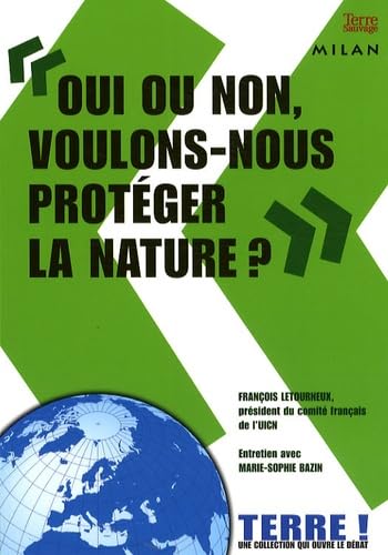 "Oui ou non, voulons-nous protéger la nature ?" 9782745938084