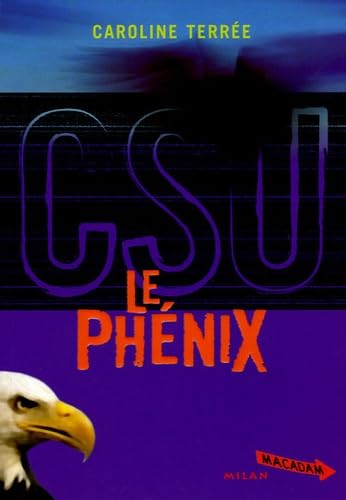 CSU, Tome 2 : Le Phénix 9782745917508