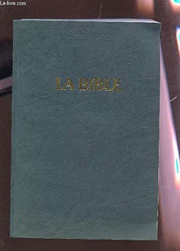 La bible. version louis segond 1910. traduction d'apres les textes originaux hebreux et grecs 9782909289182