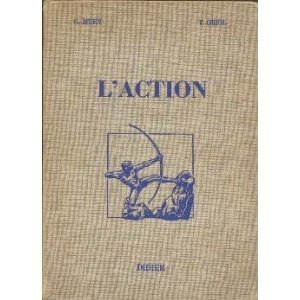 L'action. Traité de philosophie. (Tome 1). Classes de philosophie et propédeutique. 1969. Cartonnage de l'éditeur. 709 pages. (Philosophie, Manuel scolaire secondaire) 3665375191196