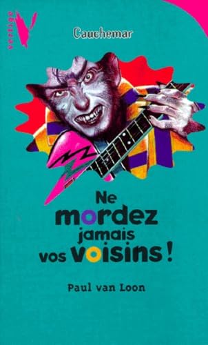 Ne mordez jamais vos voisins ! 9782012097209