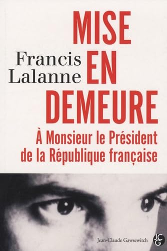 Mise en demeure à Monsieur le Président de la République françaie: Les Carnets d'Archiloqque, Tome 1 9782350131788