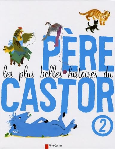 Les Plus Belles Histoires du Père Castor 9782081604018