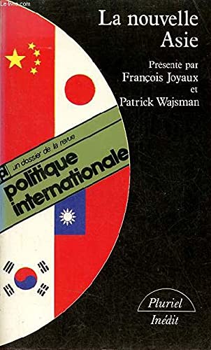 La nouvelle asie : un dossier de la revue " politique internationale " 9782010098017