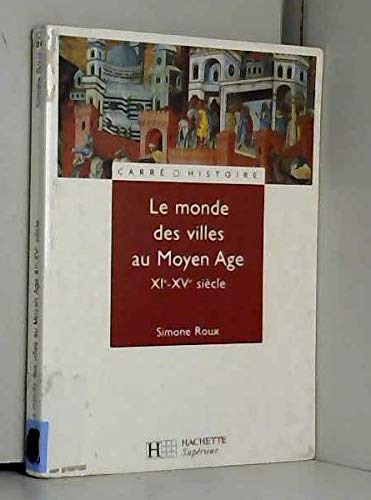 Le monde des villes au Moyen Âge, XIe - XVe siècle 9782010195938