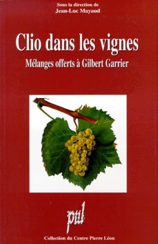 Clio Dans Les Vignes. Melanges Offerts A Gilbert Garrier 9782729706180