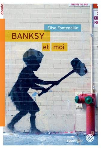 Banksy & moi 9782812606618