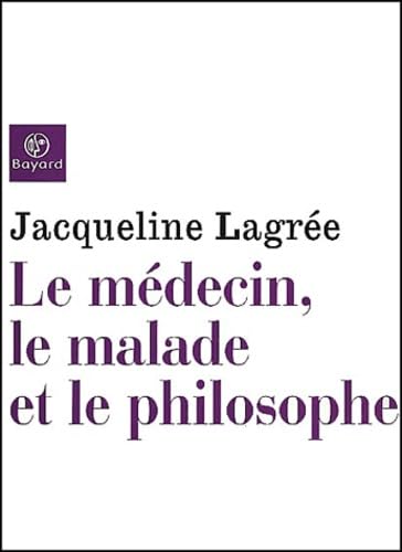 Le Médecin, le malade et le philosophe 9782227139121