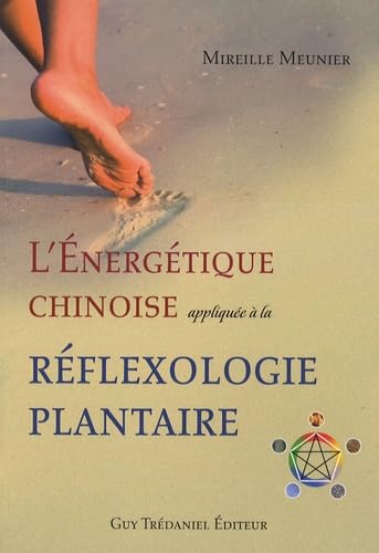 L'énergétique chinoise appliquée à la réflexologie plantaire 9782844457530