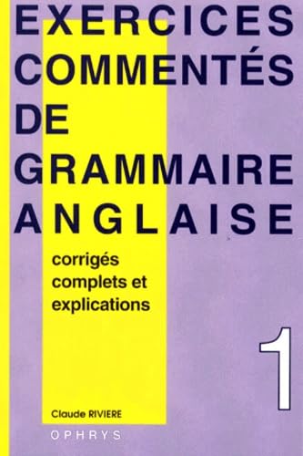 Exercices commentés de grammaire anglaise, volume 1. Enseignement supérieur 9782708007925