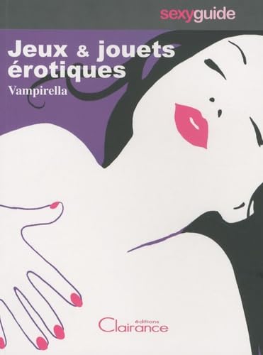 Jeux & jouets érotiques : Idées coquines de femmes pour s'épanouir sexuellement 9782354690496