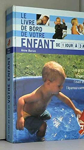 Le Livre De Bord De Votre Enfant. De 1 Jour A 3 Ans 9782501029285