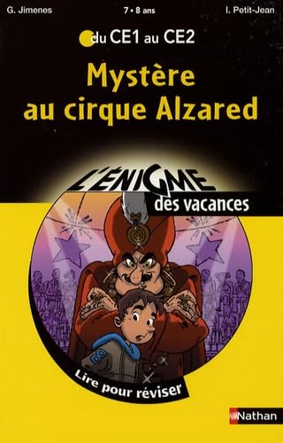 Mystère au cirque Alzared: Du CE1 au CE2 9782091873855