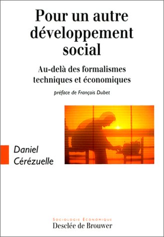 Pour un autre développement social : Au-delà des formalismes techniques et économiques 9782220038773