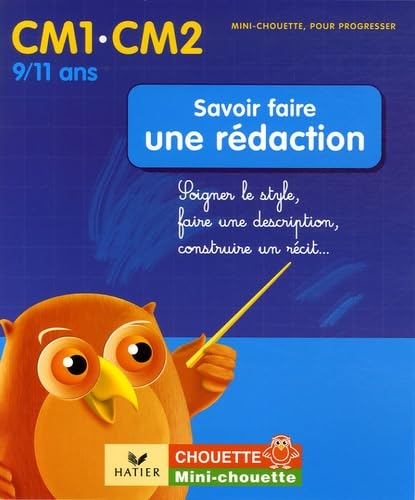 Savoir faire une rédaction CM1-CM2: Soigner le style, faire une descirption, construire un récit... 9782218923012