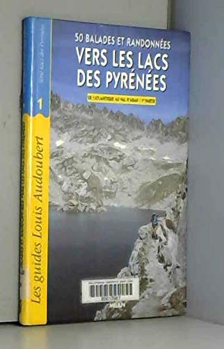 Vers Les Lacs Des Pyrenees. Tome 1 9782841130030