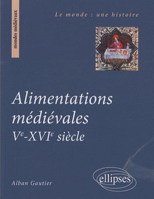 Alimentations médiévales Ve-XVIe siècle 9782729843502