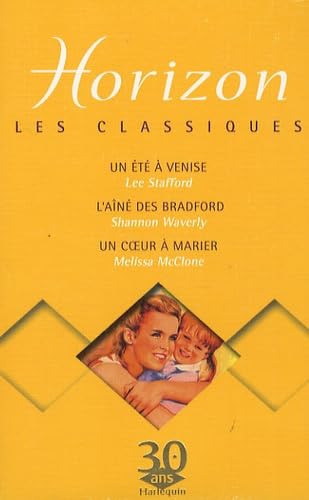 Un été à Venise ; L'aîné des Bradford ; Un coeur à marier 9782280839549