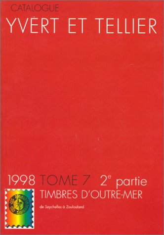 Yvert et Tellier, tome 7- 2e partie : Timbres D'outre-mer, 1998 9782868140807