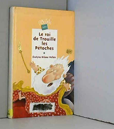 Le roi de Trouille-les-Pétoches 9782700225204
