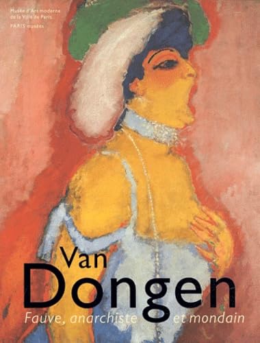 VAN DONGEN - FAUVE, ANARCHISTE ET MONDAIN (2ED) 9782759601745
