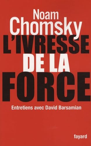 L'ivresse de la force: Entretiens avec David Barsamian 9782213636788