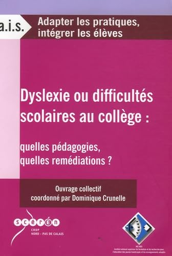 Dyslexie ou difficultés scolaires au collège : quelles pédagogies, quelles remédiations ? 9782866235130