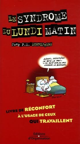 Le syndrome du lundi matin : Livre de réconfort à l'usage de ceux qui travaillent 9782708134089