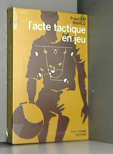 L'Acte tactique en jeu : Son éducation dans l'enseignement sportif du 1O degré 9782711405909