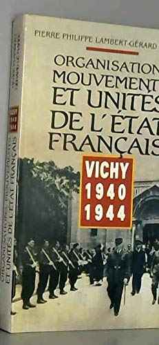 Organisations, mouvements et unités de l'État français : Vichy, 1940-1944 9782702879306