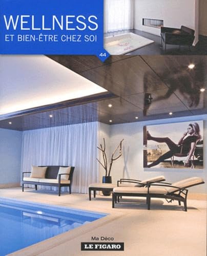 Wellness et bien être chez soi, tome 44 9782930367996