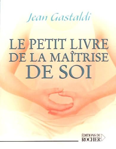Le petit livre de la maîtrise de soi 9782268048000