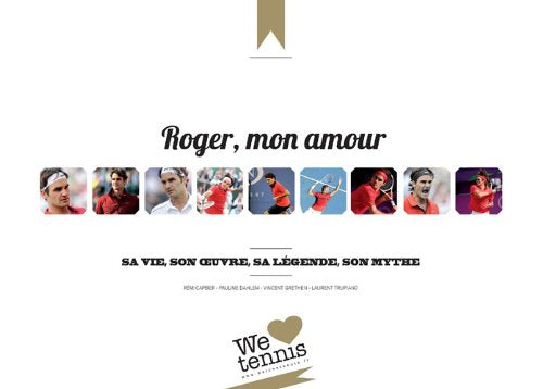 Roger, mon amour : Sa vie, son oeuvre, sa légende, son mythe 9782953416435