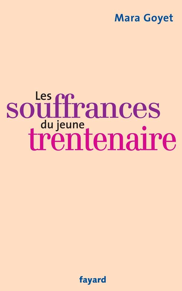 Les souffrances du jeune trentenaire 9782213624020