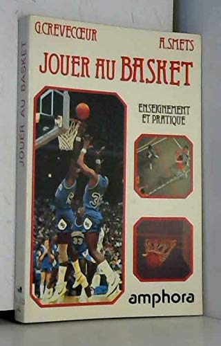 Jouer au basket : Enseignement et pratique (Sports et loisirs) 9782851800763