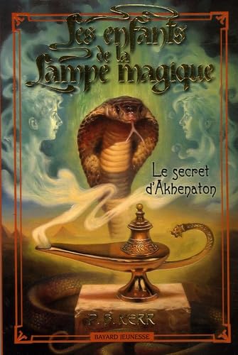 Les enfants de la Lampe magique, Tome 1 : Le secret d'Akhenaton 9782747016308