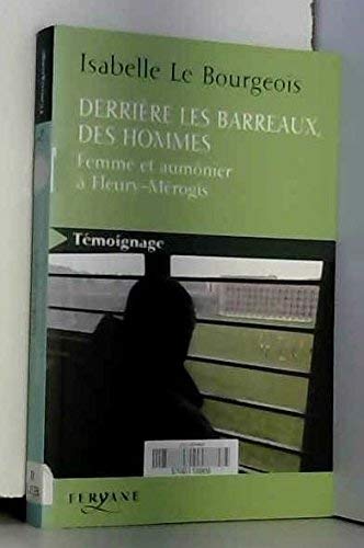 derrière les barreaux, des hommes : femme et aumônier à fleury-mérogis [ édition en gros caractères 9782840115465