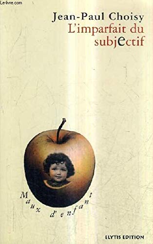 L'imparfait du subjonctif: Maux d'enfants 9782950874276