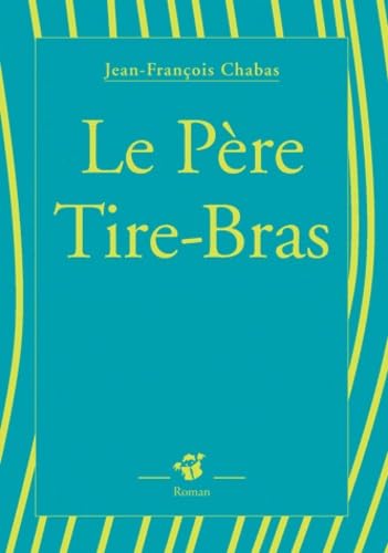 Le Père Tire-Bras 9782844201799