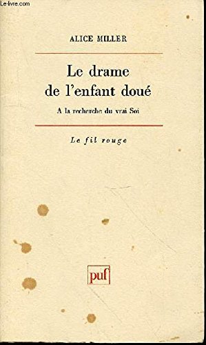 Le drame de l'enfant doue : a la recherche du vrai soi 9782130438090