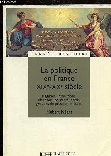 La politique en France, XIXe-XXe siècle 9782010158544