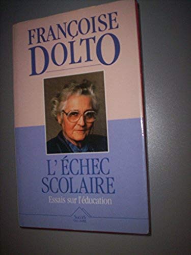 L'échec scolaire: Essais sur l'éducation 9782738203755