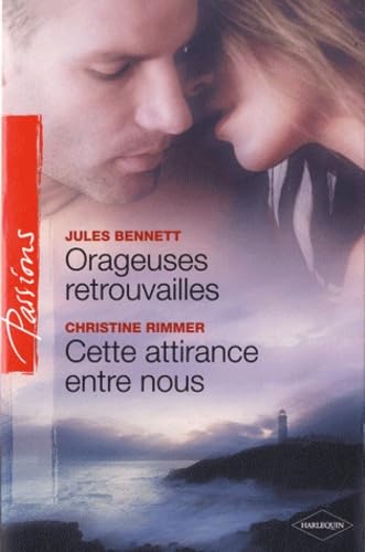 Orageuses retrouvailles ; Cette attirance entre nous 9782280225151